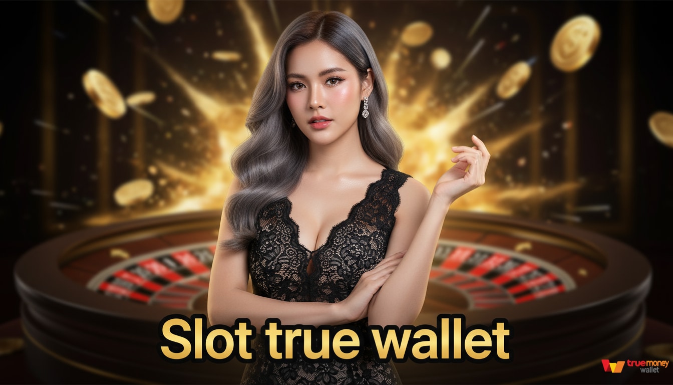 Slot true wallet