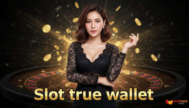 Slot true wallet